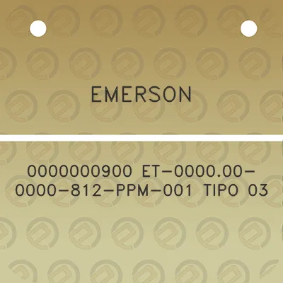 emerson-0000000900-et-000000-0000-812-ppm-001-tipo-03