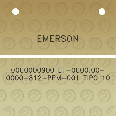 emerson-0000000900-et-000000-0000-812-ppm-001-tipo-10