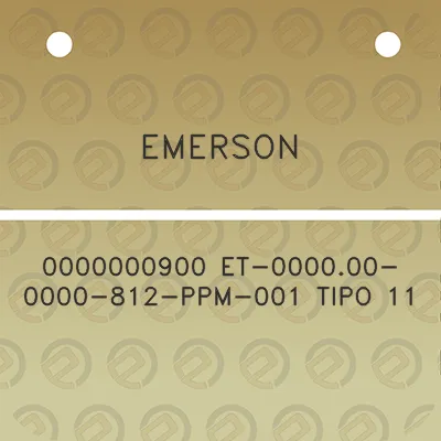 emerson-0000000900-et-000000-0000-812-ppm-001-tipo-11