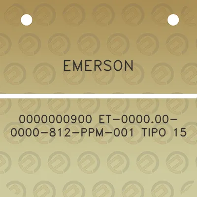 emerson-0000000900-et-000000-0000-812-ppm-001-tipo-15