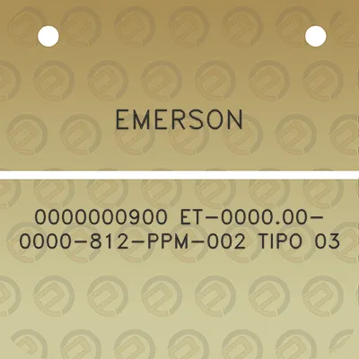 emerson-0000000900-et-000000-0000-812-ppm-002-tipo-03