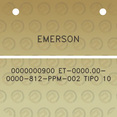 emerson-0000000900-et-000000-0000-812-ppm-002-tipo-10