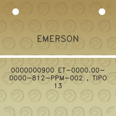 emerson-0000000900-et-000000-0000-812-ppm-002-tipo-13