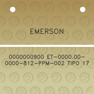 emerson-0000000900-et-000000-0000-812-ppm-002-tipo-17