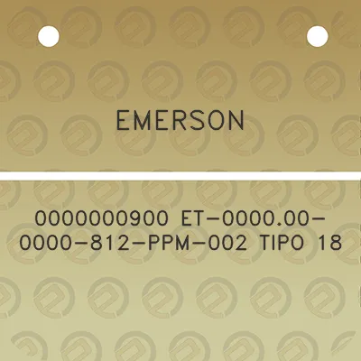 emerson-0000000900-et-000000-0000-812-ppm-002-tipo-18