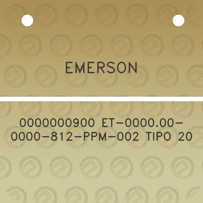 emerson-0000000900-et-000000-0000-812-ppm-002-tipo-20