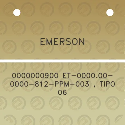 emerson-0000000900-et-000000-0000-812-ppm-003-tipo-06