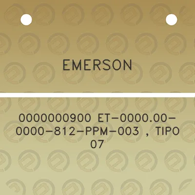 emerson-0000000900-et-000000-0000-812-ppm-003-tipo-07