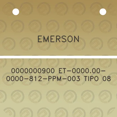 emerson-0000000900-et-000000-0000-812-ppm-003-tipo-08