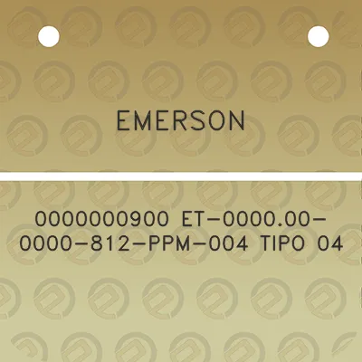 emerson-0000000900-et-000000-0000-812-ppm-004-tipo-04