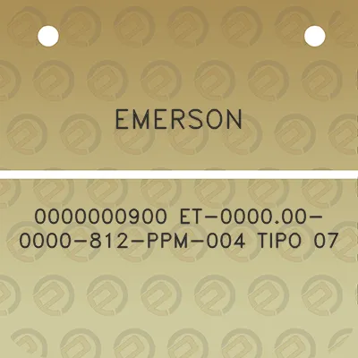 emerson-0000000900-et-000000-0000-812-ppm-004-tipo-07