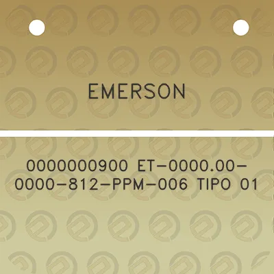 emerson-0000000900-et-000000-0000-812-ppm-006-tipo-01