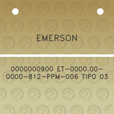 emerson-0000000900-et-000000-0000-812-ppm-006-tipo-03