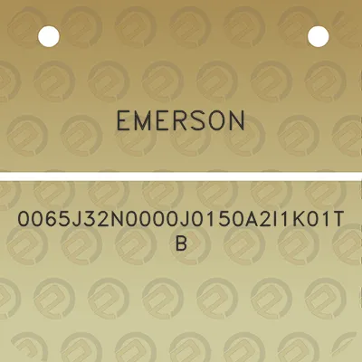 emerson-0065j32n0000j0150a2i1k01tb