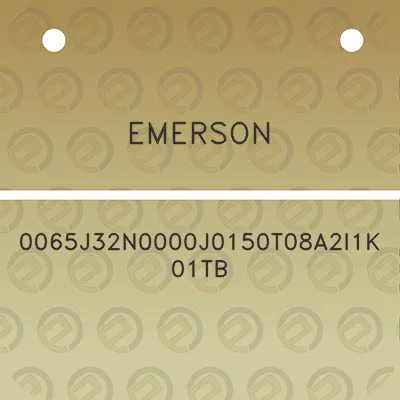 emerson-0065j32n0000j0150t08a2i1k01tb