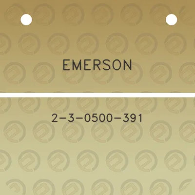 emerson-2-3-0500-391