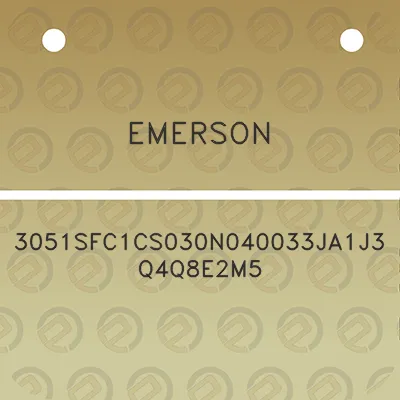 emerson-3051sfc1cs030n040033ja1j3q4q8e2m5