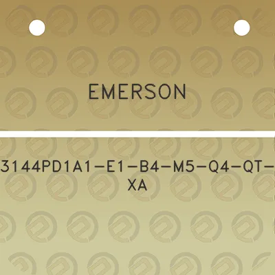 emerson-3144pd1a1-e1-b4-m5-q4-qt-xa