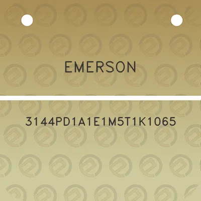 emerson-3144pd1a1e1m5t1k1065