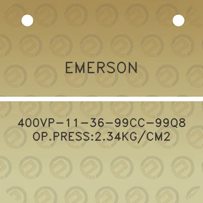 emerson-400vp-11-36-99cc-99q8-oppress234kgcm2