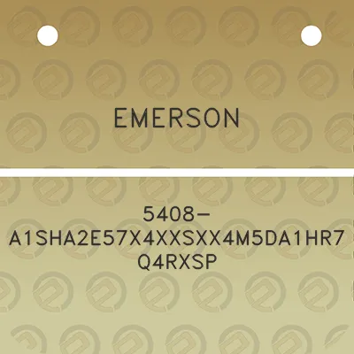 emerson-5408-a1sha2e57x4xxsxx4m5da1hr7q4rxsp