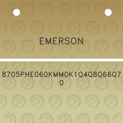 emerson-8705phe060kmm0k1q4q8q66q70