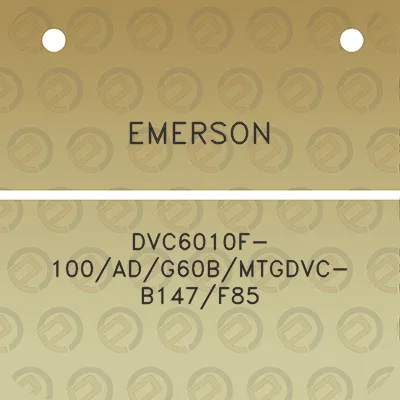 emerson-dvc6010f-100-ad-g60b-mtgdvc-b147-f85