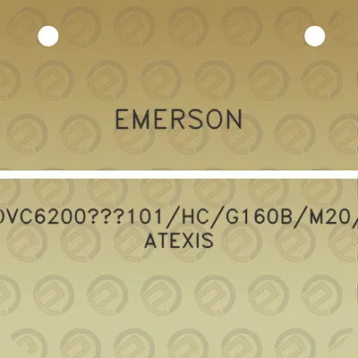 emerson-dvc6200101hcg160bm20atexis