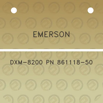 emerson-dxm-8200-pn-861118-50