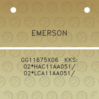 emerson-gg11675x06-kks-02hac11aa051-02lca11aa051