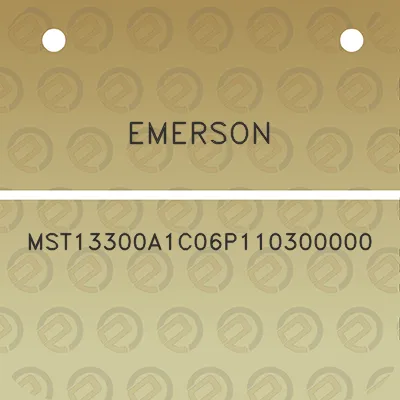 emerson-mst13300a1c06p110300000