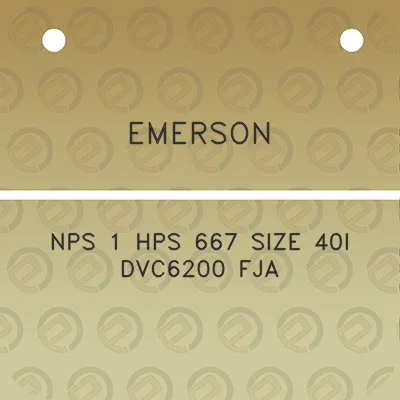 emerson-nps-1-hps-667-size-40i-dvc6200-fja