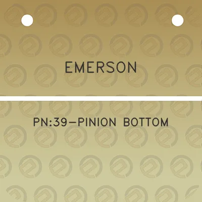 emerson-pn39-pinion-bottom