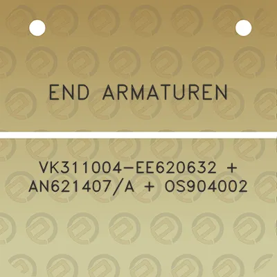 end-armaturen-vk311004-ee620632-an621407a-os904002