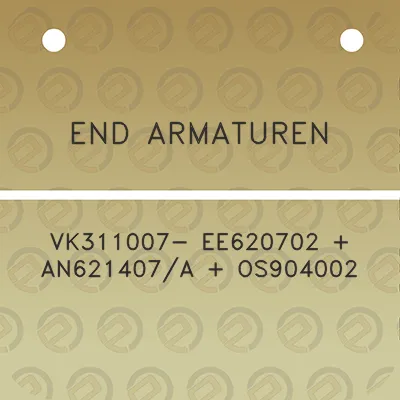 end-armaturen-vk311007-ee620702-an621407a-os904002