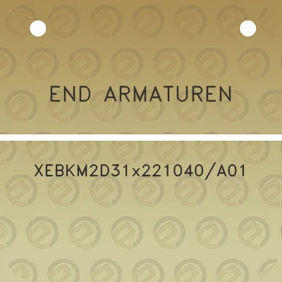 end-armaturen-xebkm2d31x221040a01