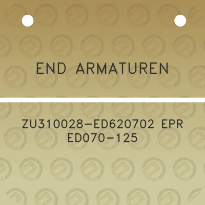 end-armaturen-zu310028-ed620702-epr-ed070-125