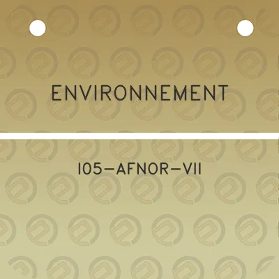 environnement-i05-afnor-vii