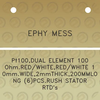 ephy-mess-pt100dual-element-100-ohmredwhiteredwhite-10mmwide2mmthick200mmlong-6pcsrush-stator-rtds