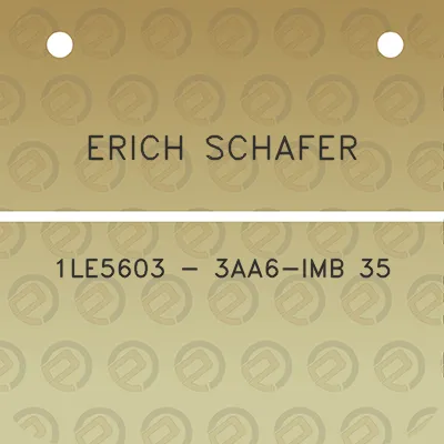 erich-schafer-1le5603-3aa6-imb-35