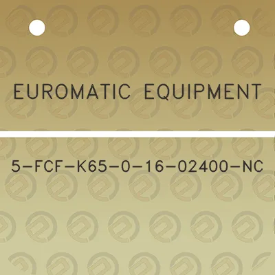 euromatic-equipment-5-fcf-k65-0-16-02400-nc