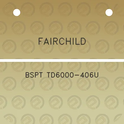 fairchild-bspt-td6000-406u