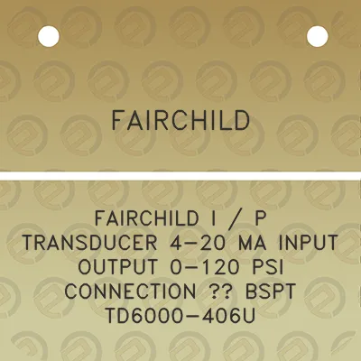 fairchild-fairchild-i-p-transducer-4-20-ma-input-output-0-120-psi-connection-14-bspt-td6000-406u