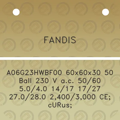 fandis-a06g23hwbf00-60x60x30-50-ball-230-v-ac-5060-5040-1417-1727-270280-24003000-ce-curus