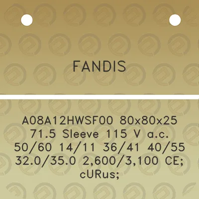 fandis-a08a12hwsf00-80x80x25-715-sleeve-115-v-ac-5060-1411-3641-4055-320350-26003100-ce-curus