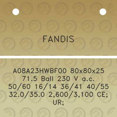 fandis-a08a23hwbf00-80x80x25-715-ball-230-v-ac-5060-1614-3641-4055-320350-26003100-ce-ur