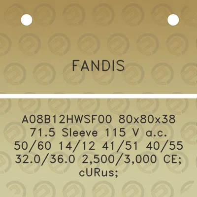 fandis-a08b12hwsf00-80x80x38-715-sleeve-115-v-ac-5060-1412-4151-4055-320360-25003000-ce-curus