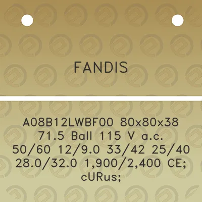 fandis-a08b12lwbf00-80x80x38-715-ball-115-v-ac-5060-1290-3342-2540-280320-19002400-ce-curus