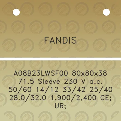 fandis-a08b23lwsf00-80x80x38-715-sleeve-230-v-ac-5060-1412-3342-2540-280320-19002400-ce-ur