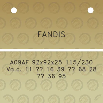 fandis-a09af-92x92x25-115230-vac-11-16-39-68-28-36-95